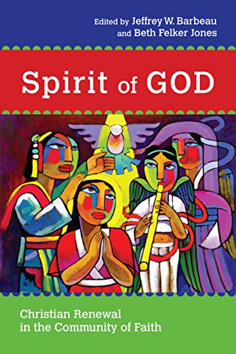 Spirit of God: Christian Renewal in the Community of Faith (Wheaton Theology Conference Series)