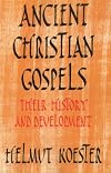 Ancient Christian Gospels: Their History and Development
