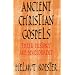 Ancient Christian Gospels: Their History and Development