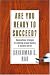 Are You Ready to Succeed? Unconventional Strategies to Achieving Personal Mastery in Business and Life