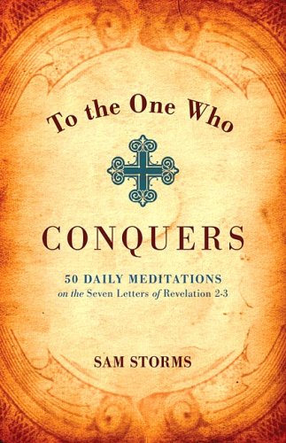 To the One Who Conquers: 50 Daily Meditations on the Seven Letters of Revelation 2-3 under Prophecy in The Books Store