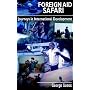 Foreign Aid Safari: Journeys in International Development