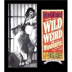 Wild, Weird, and Wonderful: The American Circus 1901-1927 as seen by F. W. Glasier, Photographer