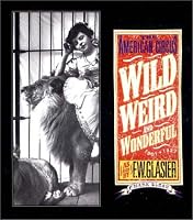 Wild, Weird, and Wonderful: The American Circus 1901-1927 as seen by F. W. Glasier, Photographer