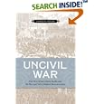 Uncivil War: Five New Orleans Street Battles And the Rise And Fall of Radical Reconstruction by James Keith Hogue