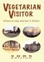 Vegetarian Visitor 2005: Where to Stay and Eat in Britain (Vegetarian Visitor: Where to Stay & Eat in Britain)