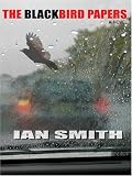 The Blackbird Papers: A Novel