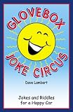 Glovebox Joke Circus: Jokes and Riddles for a Happy Car
