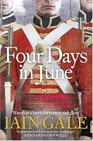 Four Days in June: Waterloo: A Battle for Honour and Glory