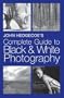 John Hedgecoe's Complete Guide to Black & White Photography