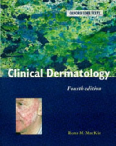 Clinical Dermatology: An Illustrated Textbook (Oxford Core Texts)