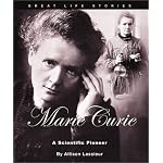 Marie Curie: A Scientific Pioneer (Great Life Stories) book cover