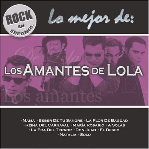 Los Amantes De Lola - Rock en Español, Lo Mejor de: Los Amantes de Lola - Zortam Music