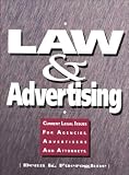 Law & Advertising: Current Legal Issues for Agencies, Advertisers and Attorneys.