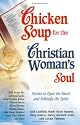 Chicken Soup for the Christian Woman's Soul (Chicken Soup for the Soul (Paperback Health Communications))