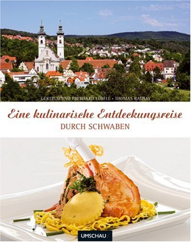 Eine kulinarische Entdeckungsreise durch Schwaben by Eberhard LÃƒÂ¶bell