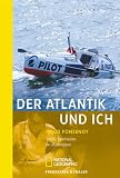 Der Atlantik und ich: 3600 Seemeilen im Ruderboot &uuml;ber den Atlantik - Maud Fontenoy
