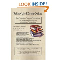Selling Used Books Online: The Complete Guide to Bookselling at Amazon's Marketplace and Other Online Sites
