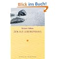 Zen als Lebenspraxis. (Diederichs Gelbe Reihe)
