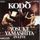 Kodo Vs. Yosuke Yamashita In Live by Yosuke Yamashita and Kodo