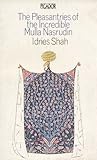 The pleasantries of the incredible Mulla Nasrudin