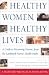 Healthy Women, Healthy Lives: A Guide to Preventing Disease, from the Landmark Nurses' Health Study