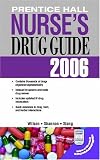 Prentice Hall Nurse`s Drug Guide 2006 (Prentice Hall Nurse`s Drug Guide (Retail Edition))