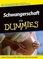 Schwangerschaft für Dummies. Alles, was zukünftige Eltern wissen möchten