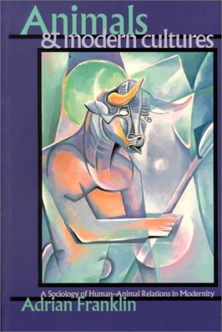 Animals and Modern Cultures: A Sociology of Human-Animal Relations in Modernity under Animal Rights in The Books Store