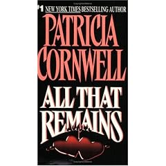 All That Remains (Kay Scarpetta Mysteries)