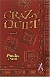 Crazy Quilt: A Novel