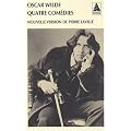 Quatre com�dies : L'�ventail de lady Windermere ; Une femme sans importance ; Un mari id�al ; L'importance d'�tre constant