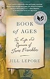 Book of Ages: The Life and Opinions of Jane Franklin