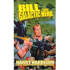 Bill The Galactic Hero by Harry Harrison