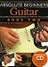 Absolute Beginners Guitar: Bk. 2 (Absolute Beginners)