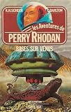 Bases sur V�nus : Collection : Les aventures de Perry Rhodan n� 298 / 4