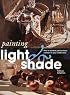 Painting Light & Shade (Quarto Book)