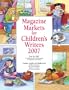 Magazine Markets for Children's Writers 2007