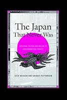 The Japan That Never Was: Explaining the Rise and Decline of a Misunderstood Country