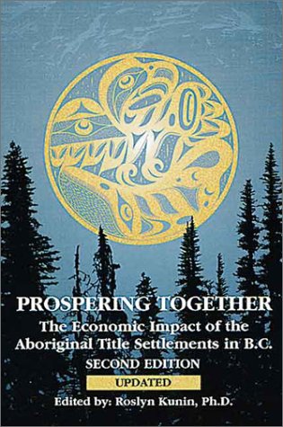 Prospering Together: The Economic Impact of the Aboriginal Title Settlements in B.C under Treaties in The Books Store