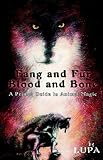 Fang and Fur, Blood and Bone: A Primal Guide to Animal Magic