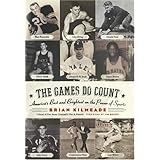 The Games Do Count: America's Best and Brightest on the Power of Sports