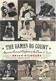 The Games Do Count: Americas Best and Brightest on the Power of Sports