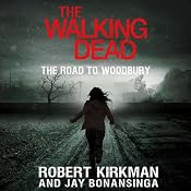 The Walking Dead: The Road to Woodbury | [Robert Kirkman, Jay Bonansinga]