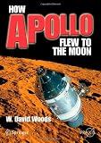 How Apollo Flew to the Moon (Springer Praxis Books / Space Exploration)