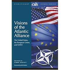 Visions of the Atlantic Alliance: The United States, the European Union, and NATO (Csis Significant Issues Series)
