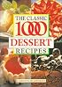 The Classic 1000 Desserts Recipes (Classic 1000)