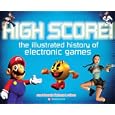 High Score! The Illustrated History of Electronic Games