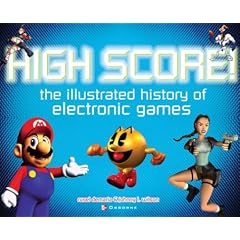 High Score! The Illustrated History of Electronic Games
