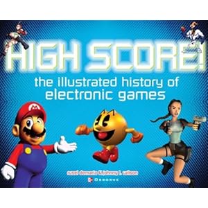 High Score! The Illustrated History of Electronic Games - Rusel DeMaria
